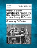 Patrick J. Brady, Complainant, Against the Bay State Gas Company of New Jersey, Defendant