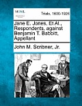 Jane E. Jones, Et Al., Respondents, Against Benjamin T. Babbitt, Appellant