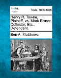 Henry R. Towne, Plaintiff, vs. Mark Eisner, Collector, Etc., Defendant.