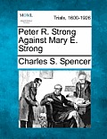 Peter R. Strong Against Mary E. Strong