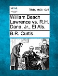 William Beach Lawrence vs. R.H. Dana, Jr., Et Als.