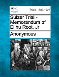 Sulzer Trial - Memorandum of Elihu Root, Jr