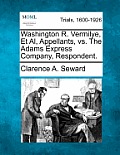 Washington R. Vermilye, Et Al, Appellants, vs. the Adams Express Company, Respondent.