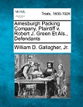 Amesburgh Packing Company, Plaintiff V. Robert J. Green Et Als., Defendants