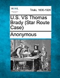 U.S. Vs Thomas Brady (Star Route Case)