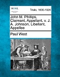 John M. Phillips, Claimant, Appellant, V. J. A. Johnson, Libellant, Appellee