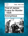 Trial of James Evans for Murder - 1826