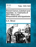 Robert Carson, Libellant and Appellee, vs. Claimants of Sch'r Mary Lord, Respondents and Appellants.