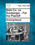 Bate Co. vs. Sulzberger - For the Plaintiff