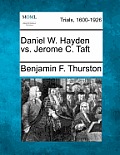 Daniel W. Hayden vs. Jerome C. Taft
