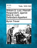 William D. Lutz, Plaintiff-Respondent, Against Mary E. Lutz, Defendant-Appellant