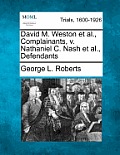 David M. Weston et al., Complainants, V. Nathaniel C. Nash et al., Defendants