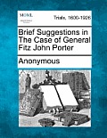 Brief Suggestions in the Case of General Fitz John Porter