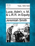 Luce, Adm'r, V. M. & L.R.R. in Equity