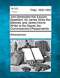 John Bellenden Ker Esquire, Appellant; Sir James Innes Ker Baronet, and James Horne Writer to the Signet, His Commissioner, } Respondents