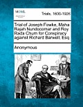 Trial of Joseph Fowke, Maha Rajah Nundocomar and Roy Rada Churn for Conspiracy Against Richard Barwell, Esq.
