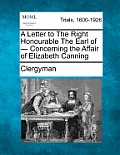 A Letter to the Right Honourable the Earl of - Concerning the Affair of Elizabeth Canning