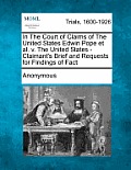 In the Court of Claims of the United States Edwin Pope Et Al. V. the United States - Claimant's Brief and Requests for Findings of Fact