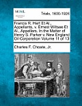 Francis R. Hart Et Al., Appellants, v. Ernest Wiltsee Et Al., Appellers. In the Matter of Henry S. Parker v. New England Oil Corporation Volume 11 of