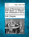 State of Mississippi Use M.M. Baird, vs. William Hull, Defendant in Error