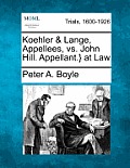 Koehler & Lange, Appellees, vs. John Hill. Appellant.} at Law