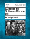 Evidence on Sullivan's Divorce Bill