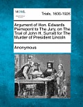 Argument of Hon. Edwards Pierrepont to the Jury, on the Trial of John H. Surratt for the Murder of President Lincoln