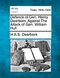 Defence of Gen. Henry Dearborn, Against the Attack of Gen. William Hull