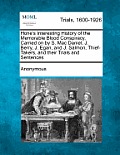 Hone's Interesting History of the Memorable Blood Conspiracy, Carried on by S. Mac Daniel, J. Berry, J. Egan, and J. Salmon, Thief-Takers, and Their T