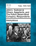 John L. Sullivan & Others, Appellants, and the Fulton Steam-Boat Company, Respondents