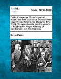 Faithful Narrative; Or an Impartial Account of the Tryal of Mr. Bartholomew Greenwood, Rider to His Majesty's First Troop of Horse-Guards, on a Suspic
