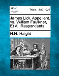 James Lick, Appellant. vs. William Faulkner, et al. Respondents