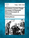 Processo Contro Paggi, Gioseppi & Mezzetti Mauro Accusati Di Omicidio