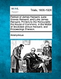 Petition of James Hansard, Luke Graves Hansard, and Luke James Hansard, Printers to the Honourable the House of Commons, in the Matter of Stockdale Ve