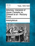 Attorney -General of Upper Canada vs. Grasett et al - Rectory Case