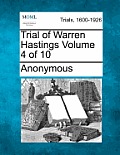 Trial of Warren Hastings Volume 4 of 10