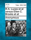 R.A. Lucas et al Versus Ellen C. Brooks et al