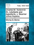 Charles M. Trufant Et Al., Libellants and Appellants, V. Steamer Johns Hopkins