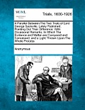 A Parallel Between the Two Trials of Lord George Sackville, Lately Published. Pointing Out Their Difference: With Occasional Remarks. in Which the Evi
