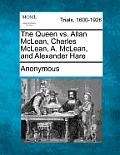 The Queen vs. Allan McLean, Charles McLean, A. McLean, and Alexander Hare