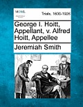 George I. Hoitt, Appellant, V. Alfred Hoitt, Appellee