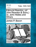Edmund Reardon, (of John Reardon & Sons, ) vs. John Hobbs and Others
