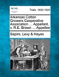 Arkansas Cotton Growers Cooperative Association ... Appellant, V. R.E. Brown ... Appellee