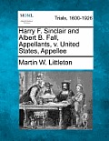 Harry F. Sinclair and Albert B. Fall, Appellants, V. United States, Appellee