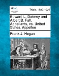Edward L. Doheny and Albert B. Fall, Appellants, vs. United States, Appellee