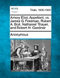 Amory Eliot, Appellant, vs. James G. Freeman, Robert A. Boit, Nathaniel Thayer, and Robert H. Gardiner