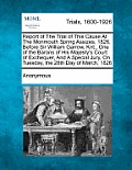 Report of the Trial of This Cause at the Monmouth Spring Assizes, 1826, Before Sir William Garrow, Knt., One of the Barons of His Majesty's Court of E