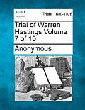 Trial of Warren Hastings Volume 7 of 10