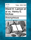 Ward H. Lamon et al vs. Henry E. McKee