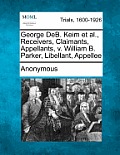 George Deb. Keim Et Al., Receivers, Claimants, Appellants, V. William B. Parker, Libellant, Appellee